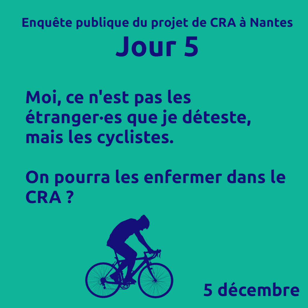 Jour 5.
Moi, ce n'est pas les étranger·es que je déteste, mais les cyclistes.

On pourra les enfermer dans le CRA ?