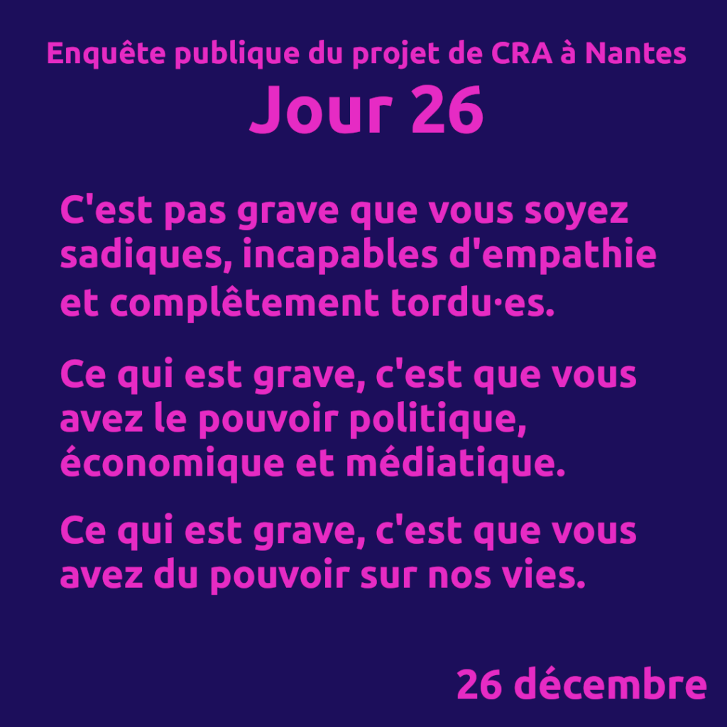 Jour 26.
C'est pas grave que vous soyez sadiques, incapables d'empathie et complêtement tordu⸱es.

Ce qui est grave, c'est que vous avez le pouvoir politique, économique et médiatique.

Ce qui est grave, c'est que vous avez du pouvoir sur nos vies.