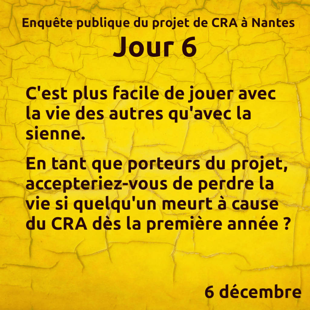 Jour 6.
C'est plus facile de jouer avec la vie des autres qu'avec la sienne.

En tant que porteurs du projet, accepteriez-vous de perdre la vie si quelqu'un meurt à cause du CRA dès la première année ?
